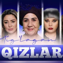 YIGʻLAGAN QIZLAR | SERIALI️