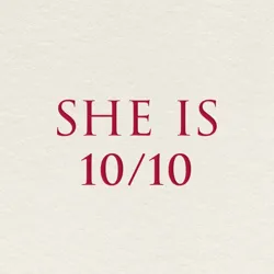 She is 10/10