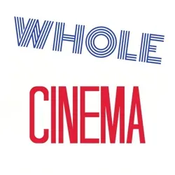 #WHOLEcinema