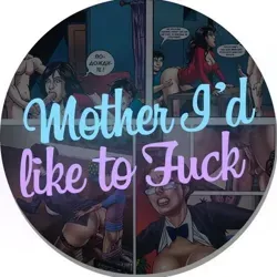 Mother I’d Like to Fuck